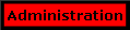 Administration