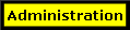 Administration