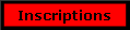 Inscriptions