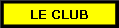 LE CLUB