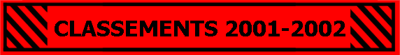 CLASSEMENTS 2001-2002